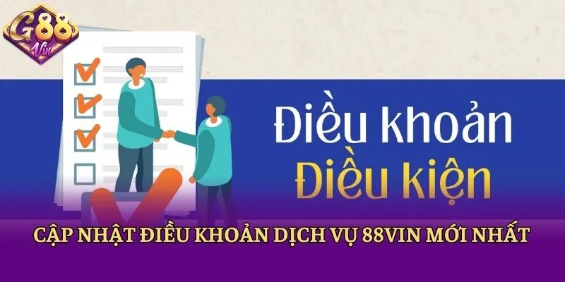 Cập nhật điều khoản dịch vụ 88vin mới nhất
