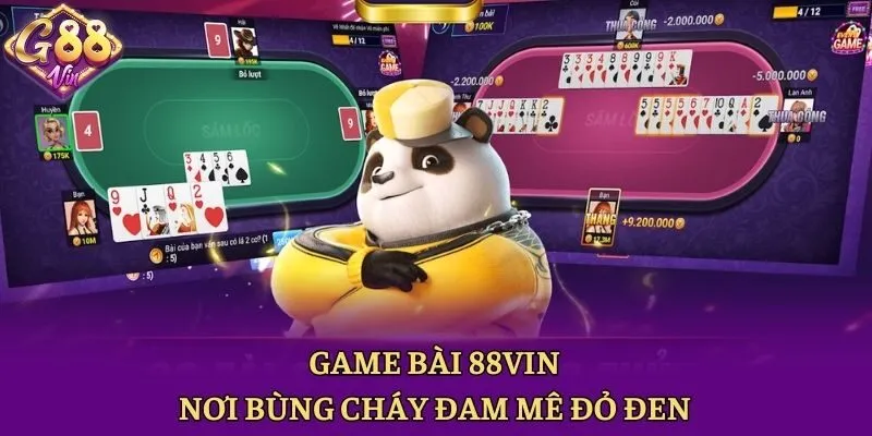 Game bài 88vin - Nơi bùng cháy đam mê đỏ đen