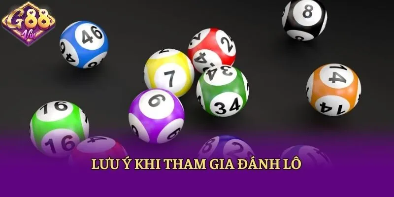 Lưu ý khi tham gia đánh lô
