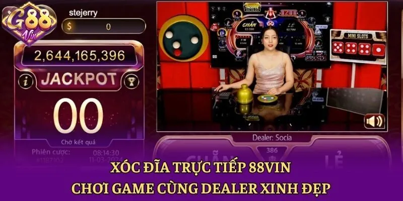 Xóc Đĩa Trực Tiếp 88vin - Chơi Game Cùng Dealer Xinh Đẹp